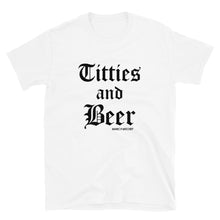 Load image into Gallery viewer, Titties &amp; Beer Unisex T Shirt
